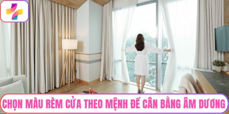 Chọn Màu Rèm Cửa Theo Mệnh Để Cân Bằng Âm Dương Hiệu Quả