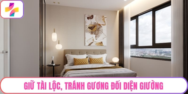 Giữ tài lộc, tránh gương đối diện giường