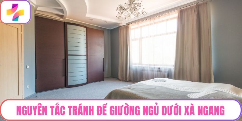 Nguyên tắc tránh để giường ngủ dưới xà ngang