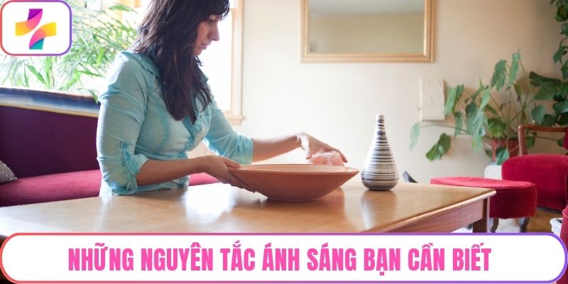Những nguyên tắc ánh sáng bạn cần biết