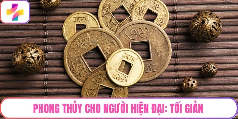 Phong Thủy Cho Người Hiện Đại: Tối Giản Nhưng Tiện Nghi