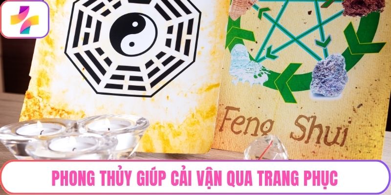 Phong thủy giúp cải vận qua trang phục