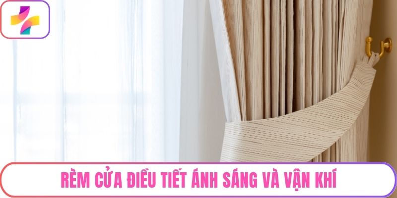 Rèm cửa điều tiết ánh sáng và vận khí