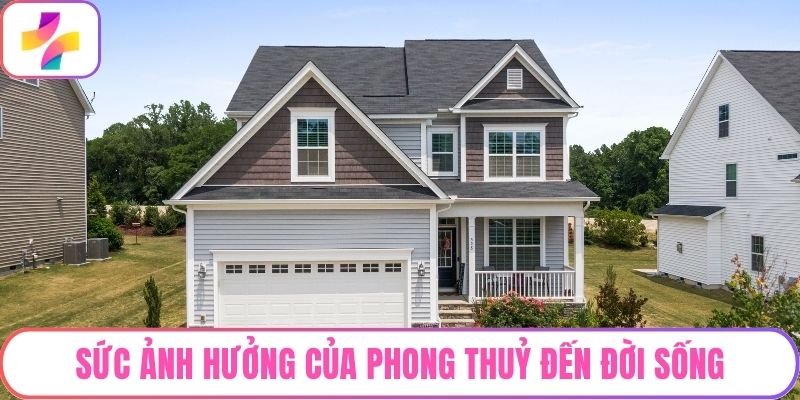 Sức ảnh hưởng của phong thuỷ đến đời sống