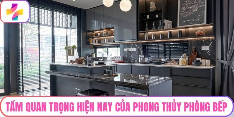 Tầm quan trọng hiện nay của phong thủy phòng bếp