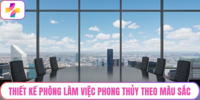 Thiết kế phòng làm việc phong thủy theo màu sắc