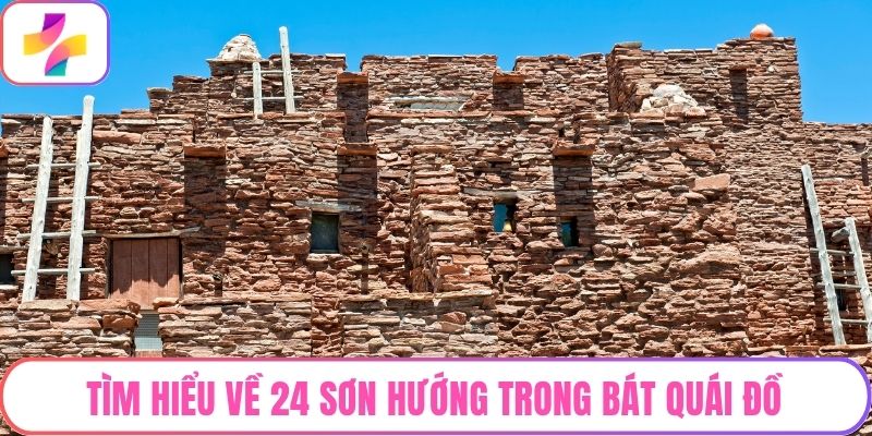 Tìm hiểu về 24 sơn hướng trong bát quái đồ
