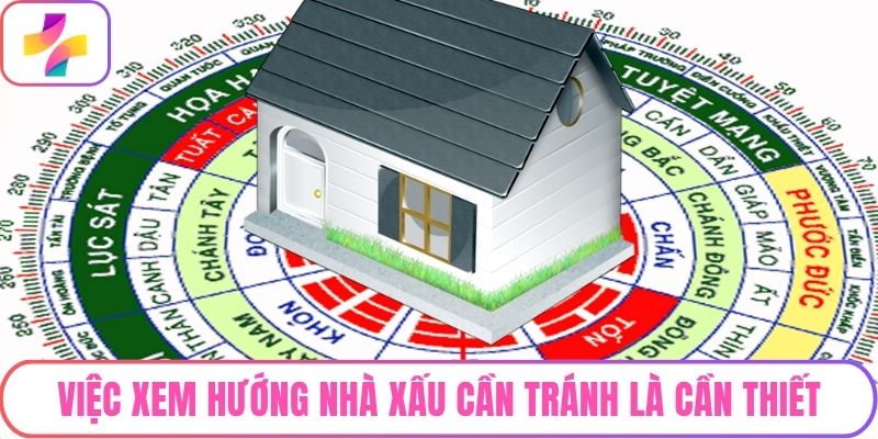 Việc xem hướng nhà xấu cần tránh là cần thiết